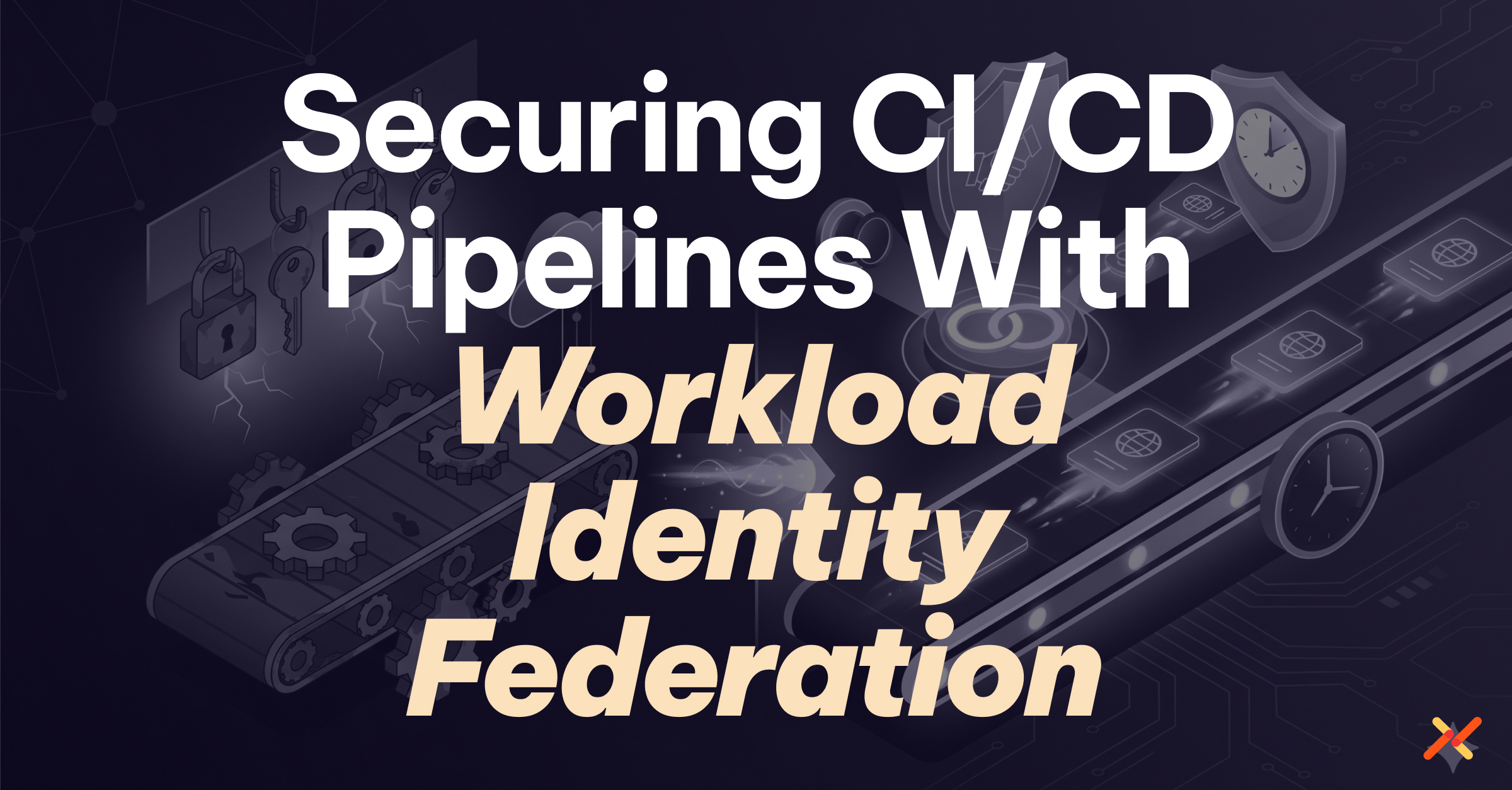 Securing CI CD Pipelines With Workload Identity Federation