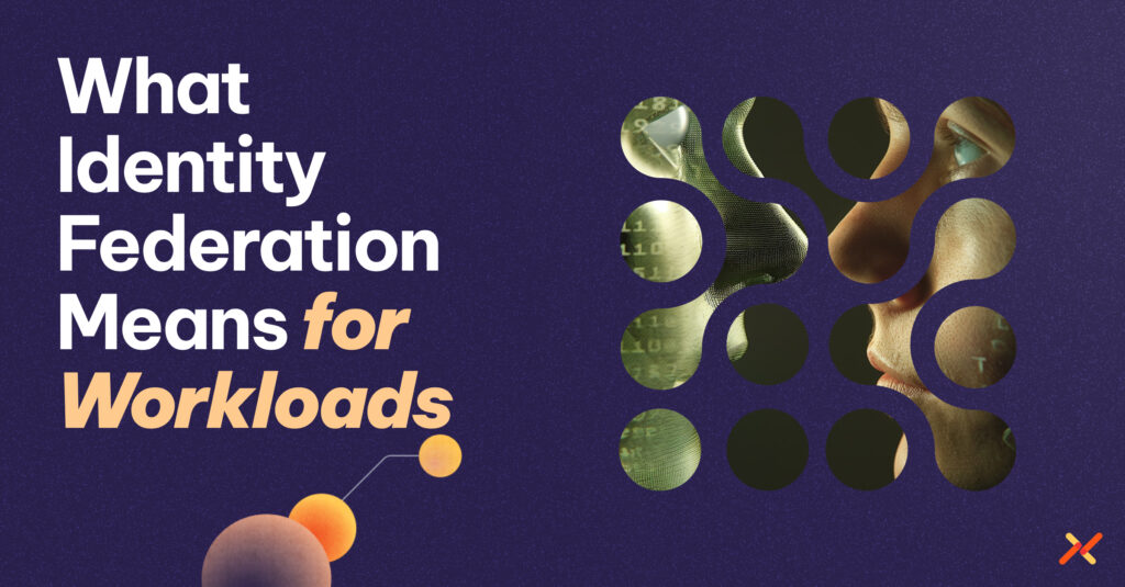 What Identity Federation Means for Workloads