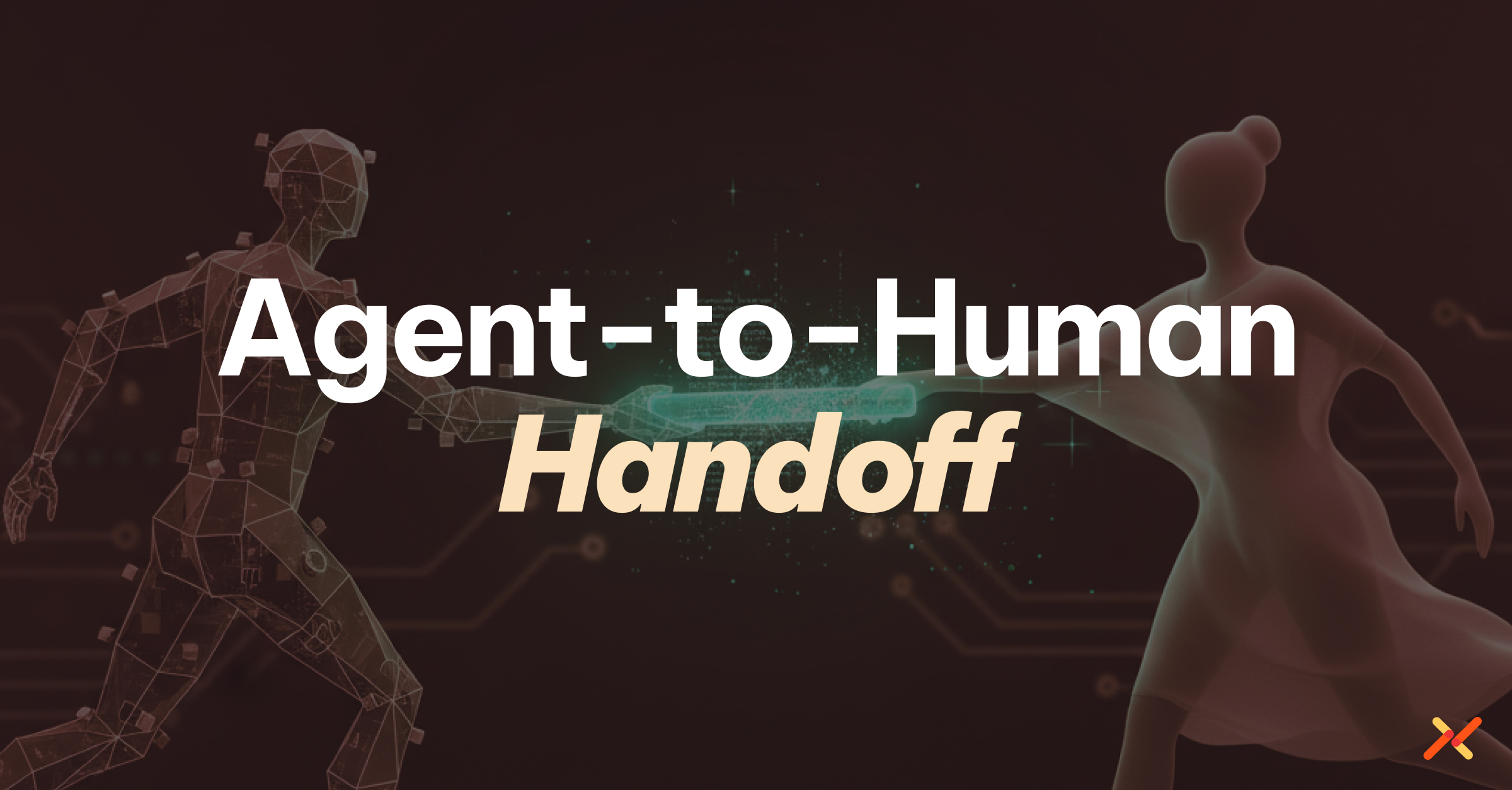 Agent to human handoff