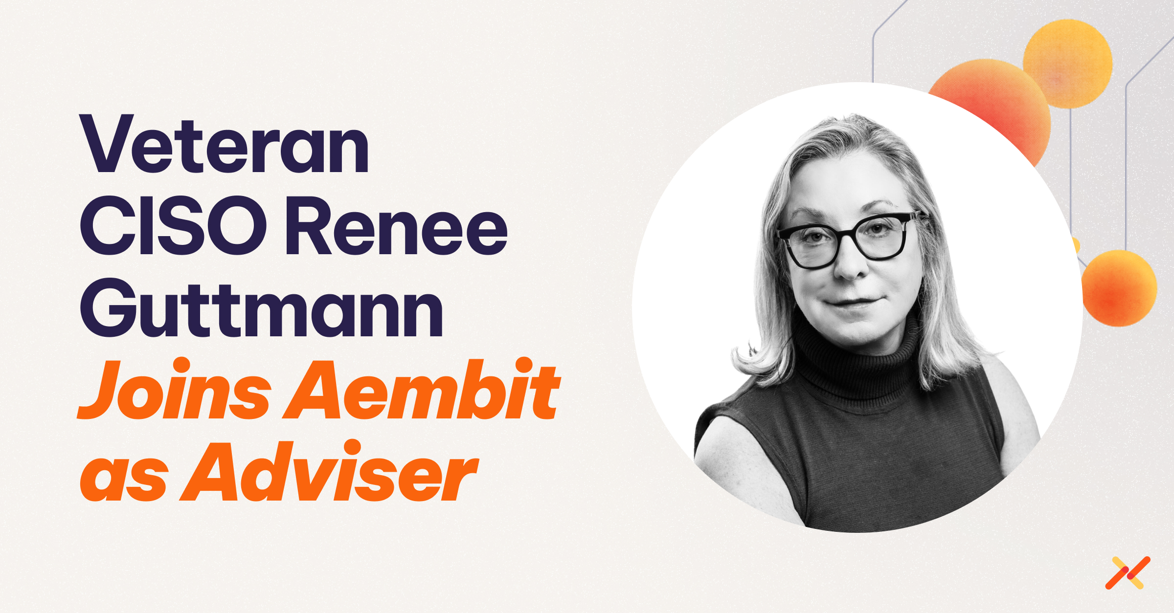 Renee Guttmann joins Aembit as adviser.