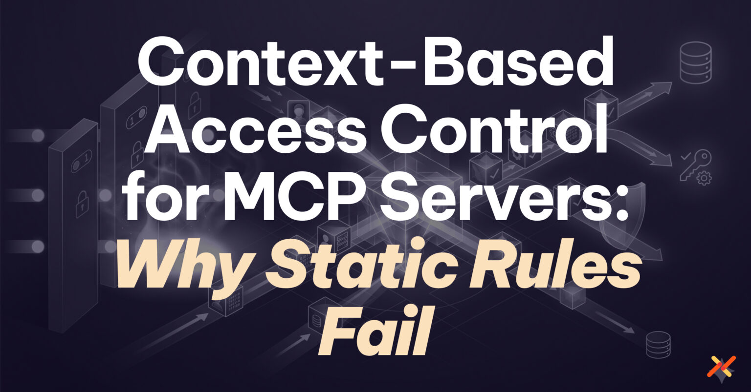 Context-Based Access Control for MCP Servers: Why Static Rules Fail