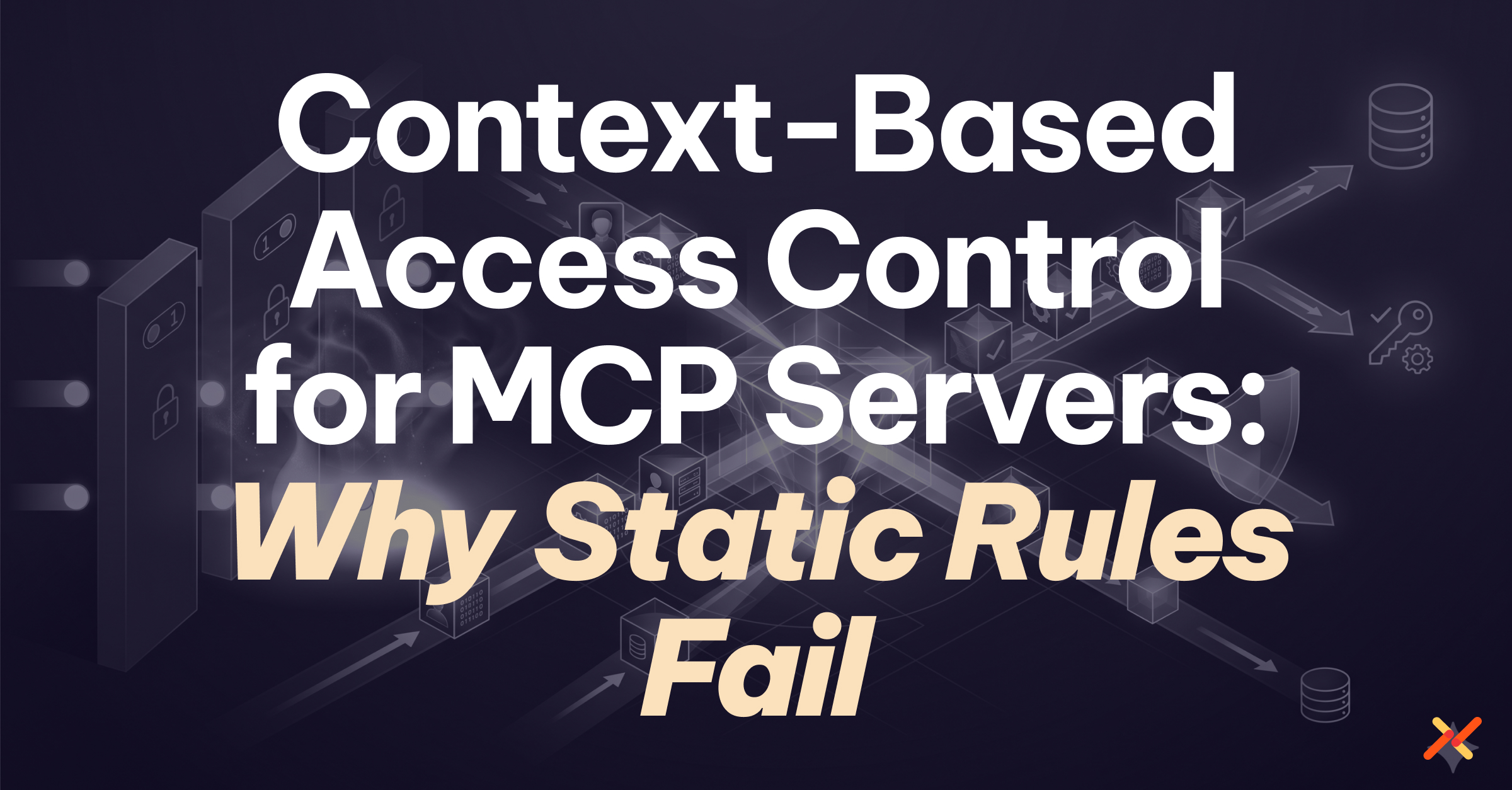 Context-Based Access Control for MCP Servers: Why Static Rules Fail