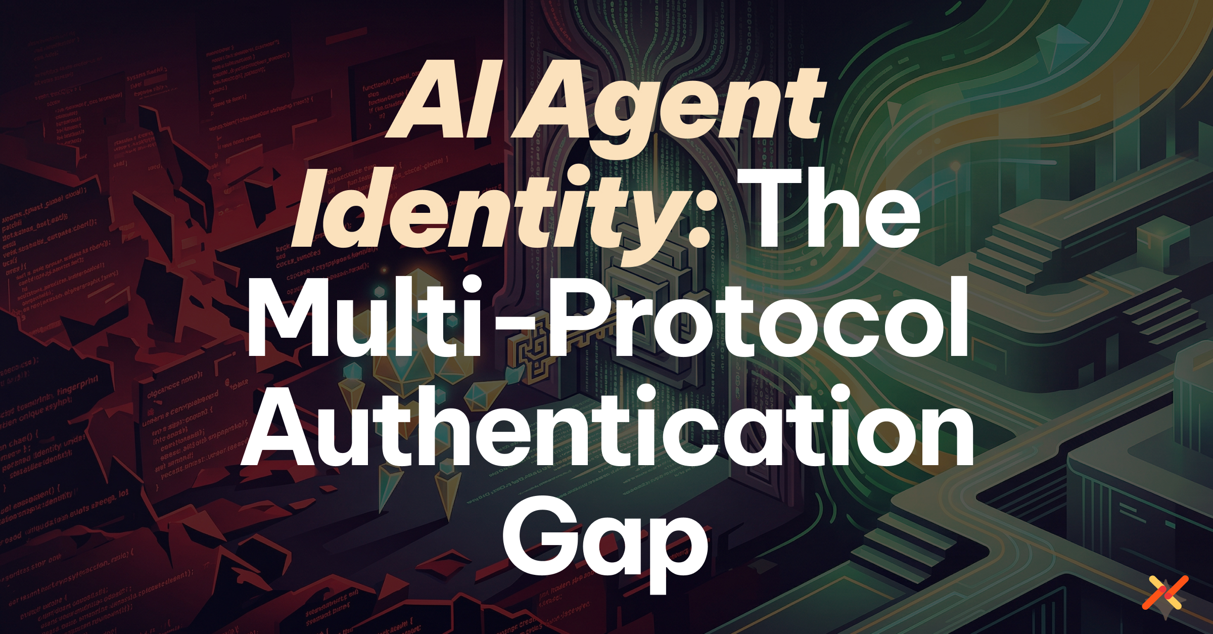 AI Agent Identity: The Multi-Protocol Authentication Gap