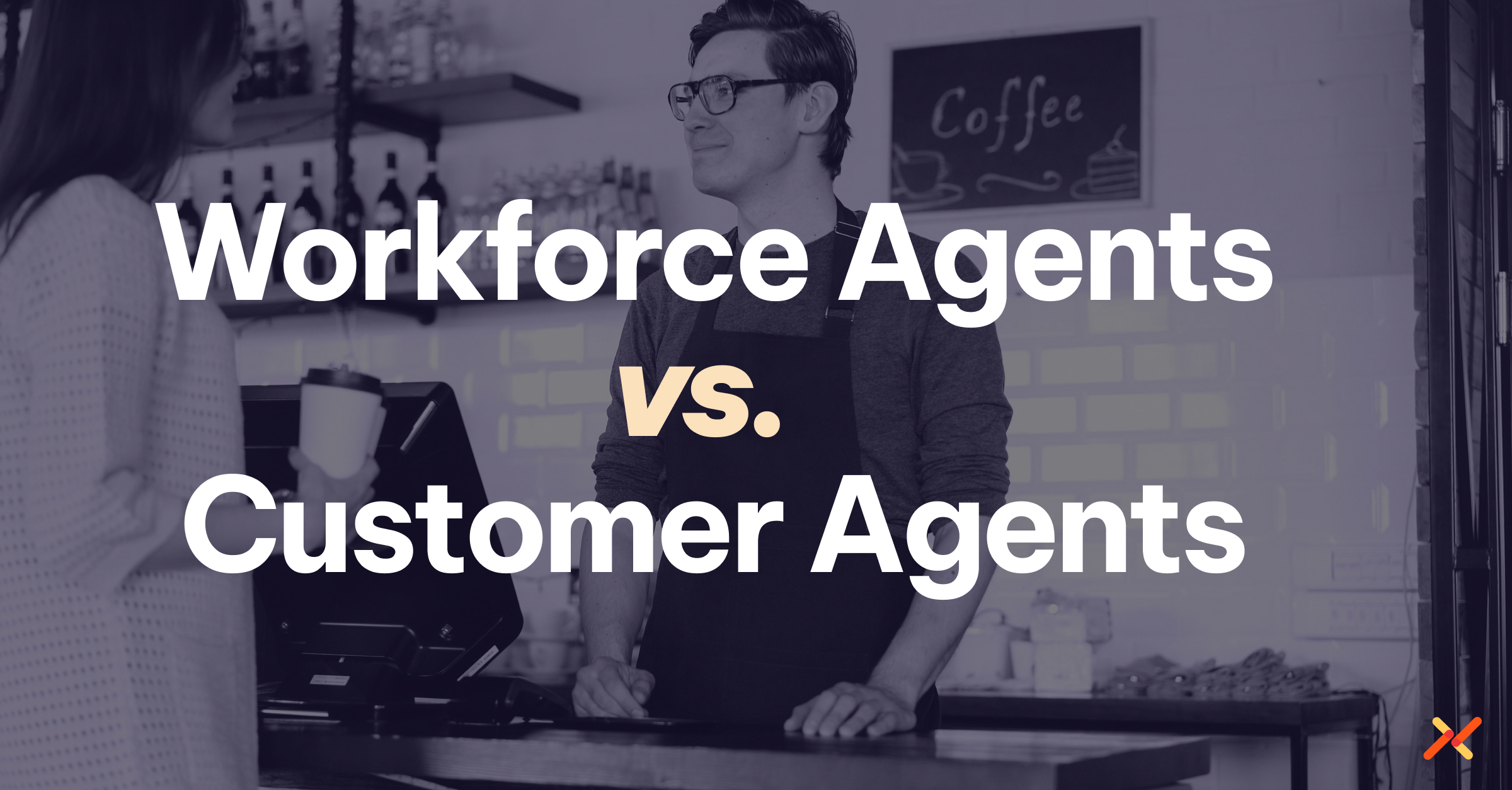 Workforce Agents vs Customer Agents: A Complete Guide