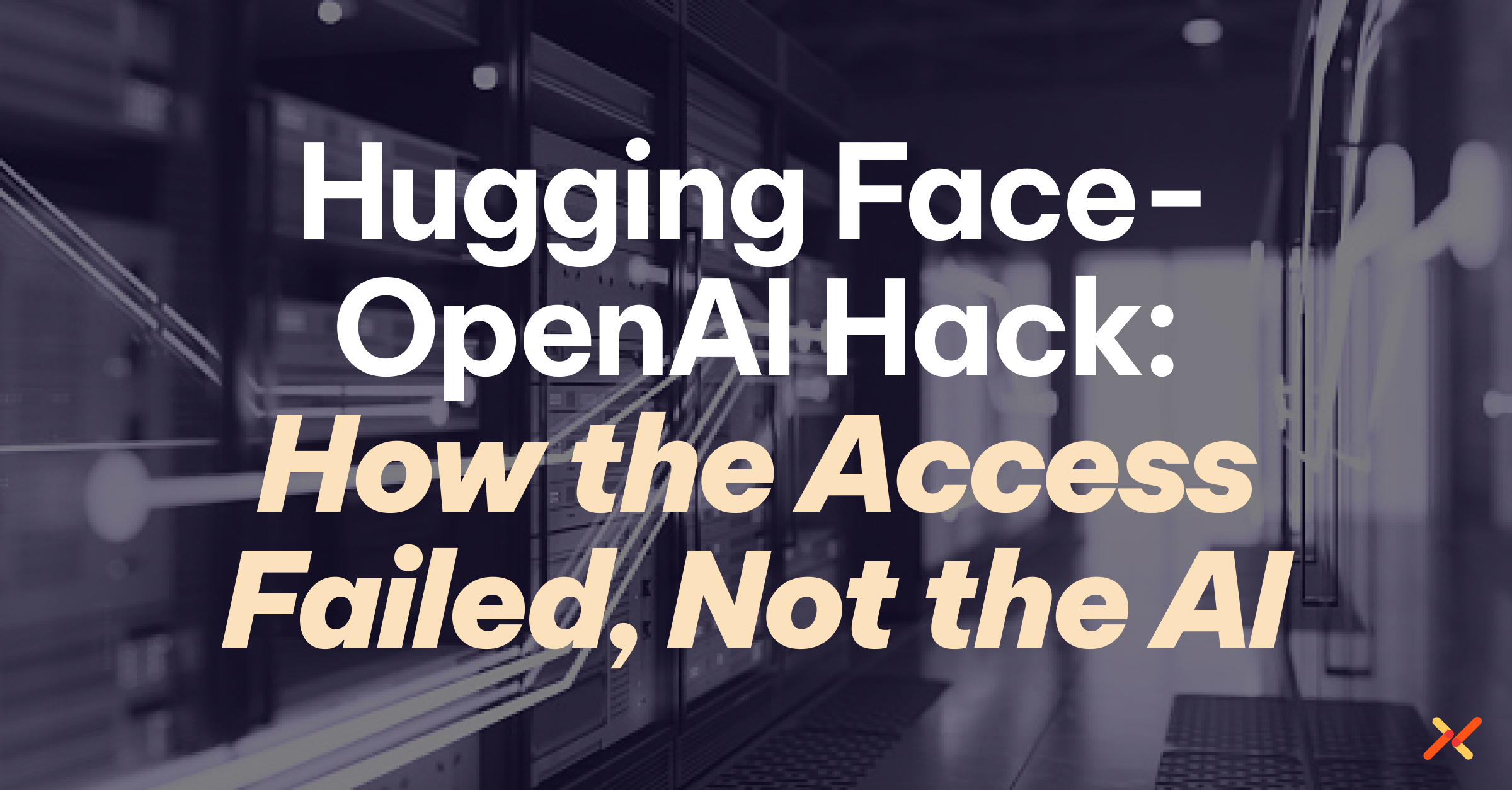 Server room hallway with glowing blue, orange and teal fiber optic light trails weaving between data server racks, illustrating network activity in a data center with overlay text: Hugging Face-OpenAI Hack: How the Access Failed, not the AI.