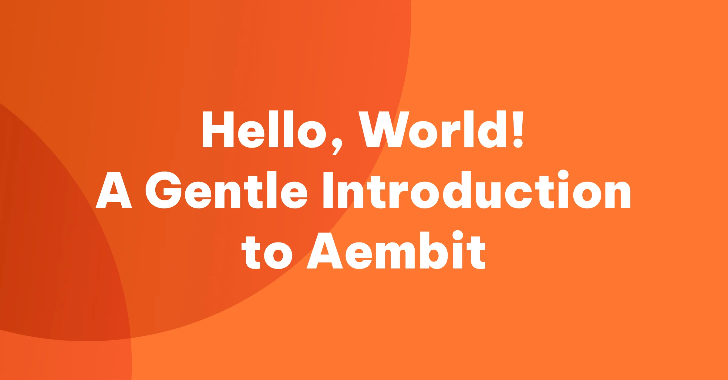 Hello, World! A Gentle Introduction to Aembit header image