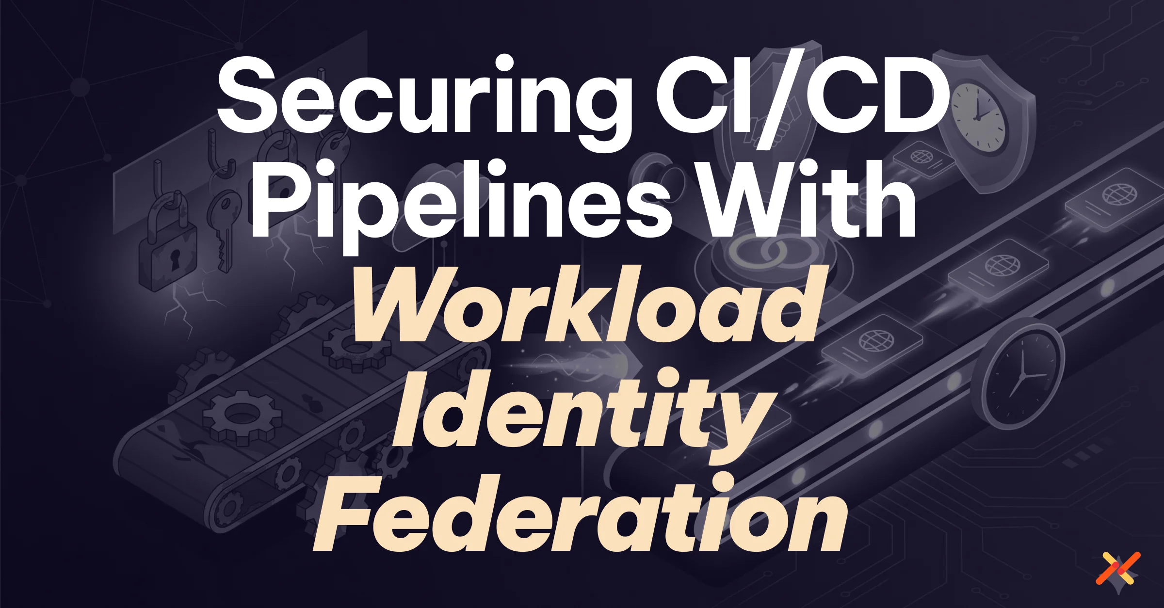 Securing CI CD Pipelines With Workload Identity Federation