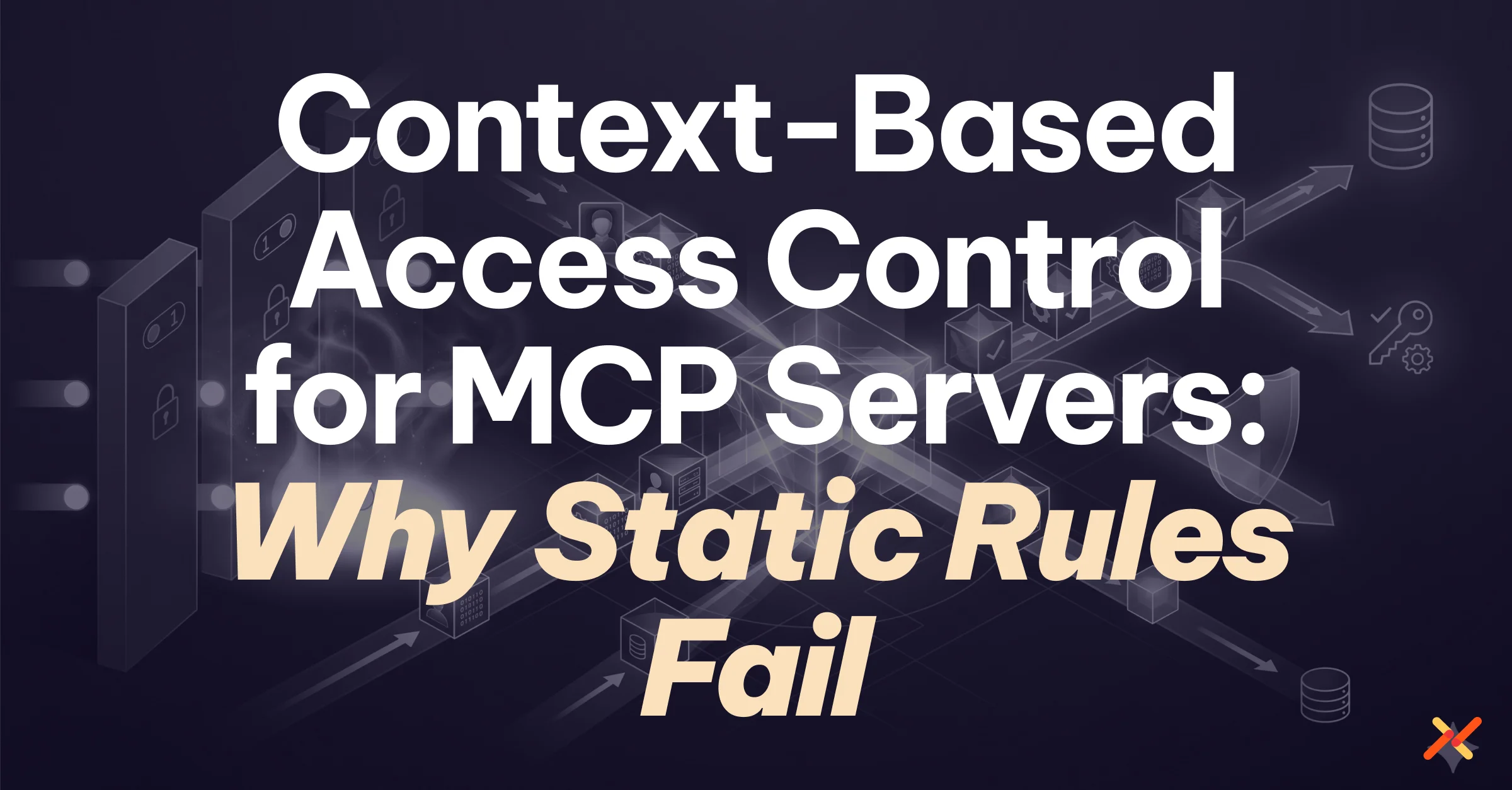 Context-Based Access Control for MCP Servers: Why Static Rules Fail