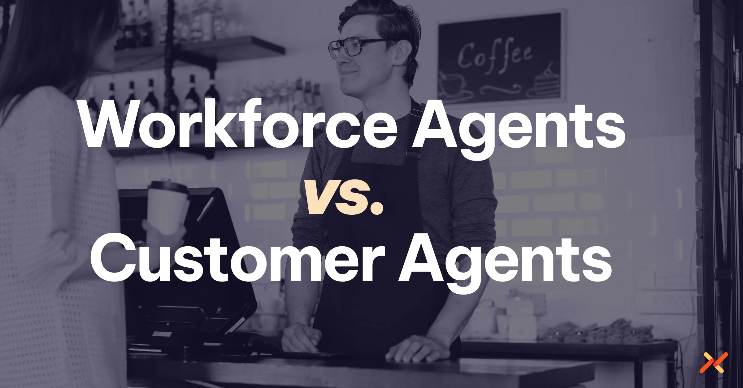 Workforce Agents vs Customer Agents: A Complete Guide