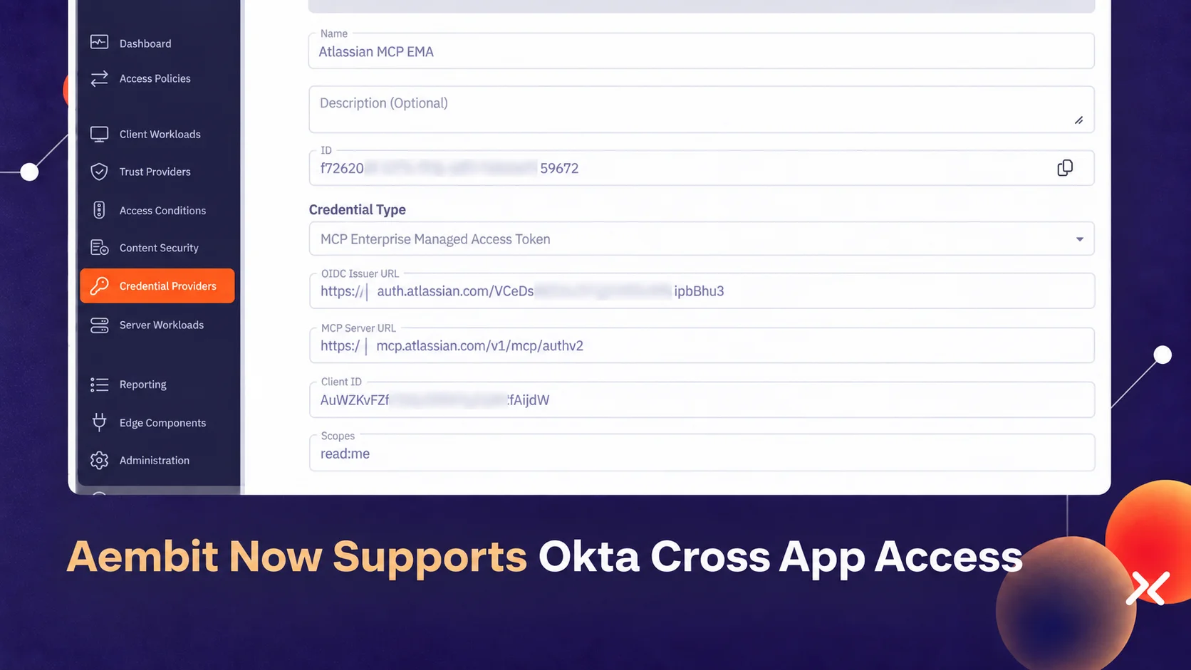 Promotional graphic showing the Aembit dashboard with the Credential Providers section open and an Atlassian MCP EMA configuration form on screen. Some sensitive fields are intentionally blurred. A banner across the bottom reads, “Aembit Now Supports Okta Cross App Access,” set over a dark purple background with abstract connected-line graphics and orange gradient spheres.